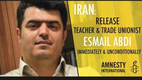 Freedom for Iranian Teachers’ Union Leader Esmail Abdi